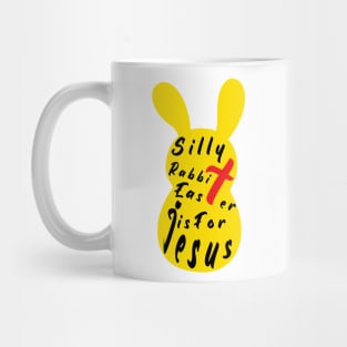 Silly Rabbit Easter is for Jesus, happy easter day funny gift, easter bunny Mug